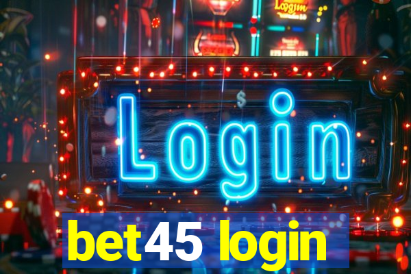 bet45 login